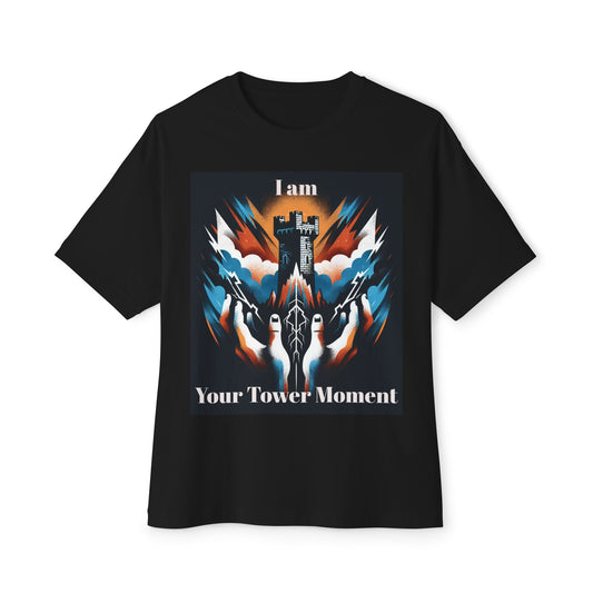 I Am Your Tower Moment Unisex Oversized Boxy Tee